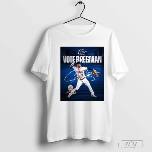 Houston Astros Alex Bregman Vote Bregman Rawlings Platinum Glove Award shirt