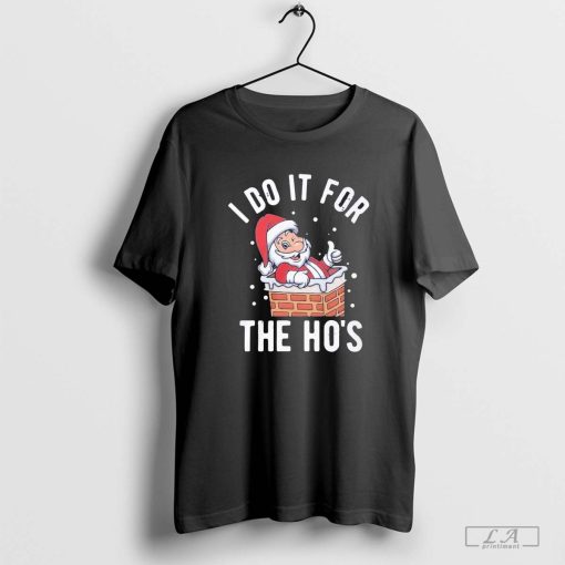 I Do It For The Hos Santa Christmas 2024 Xmas Gift T-shirt