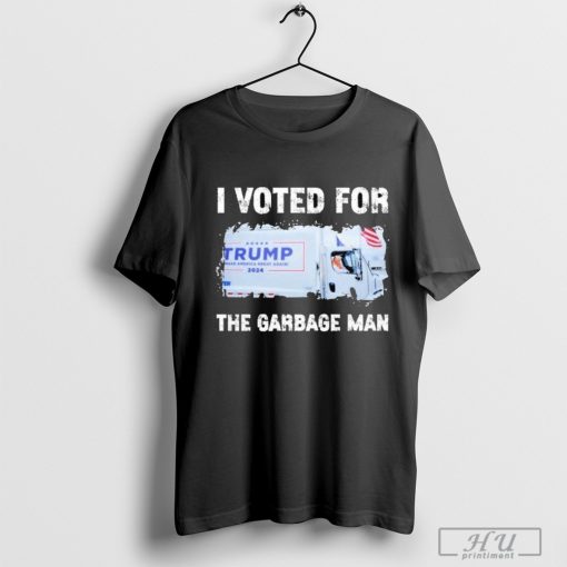 I Voted For The Garbage Man Republican Deplorable Maga Trump 47 Voter T-shirt