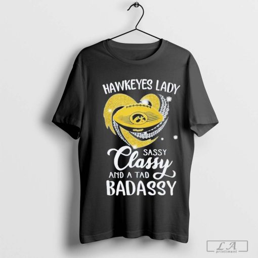 Iowa Hawkeyes Lady Sassy Classy And A Tad Badassy Diamond Heart Shirt