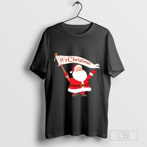 It’s Christmas Santa T-Shirt