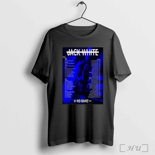 Jack White No Name 2024 2025 Tour Dates Schedule Home Decor Poster T Shirt