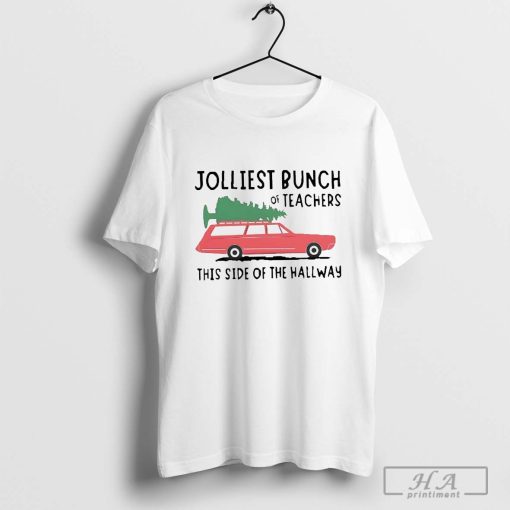 Jolliest bunch of teachers this side of the hallway shirt