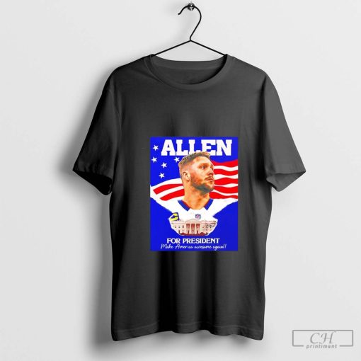 Josh Allen for President make America awesome again t-shirt