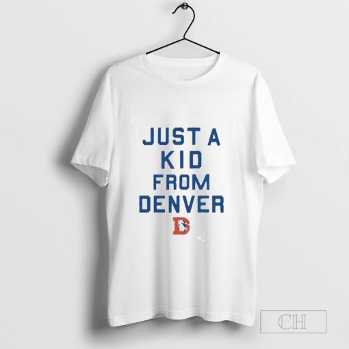 Just a Kid From Denver Broncos Football T-Shirt