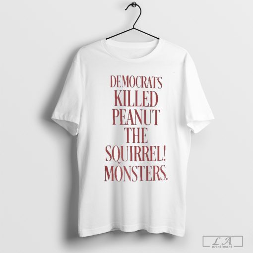 Justice For Peanut Democrats Killed Peanut The Squirrel Monsters Shirt