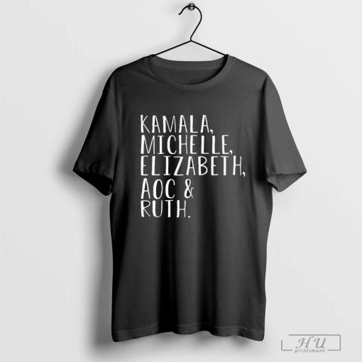 Kamala Michelle Elizabeth Aoc & Ruth T Shirt