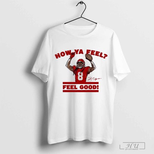 Kansas City Chiefs Deandre Hopkins how ya feel feel good signature shirt