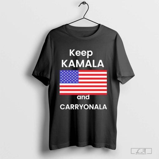 Keep Kamala And Carry Onala Flag USA Shirt