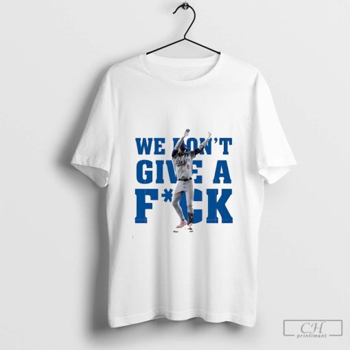 Kiké Hernandez Dodgers we don’t give a fuck t-shirt