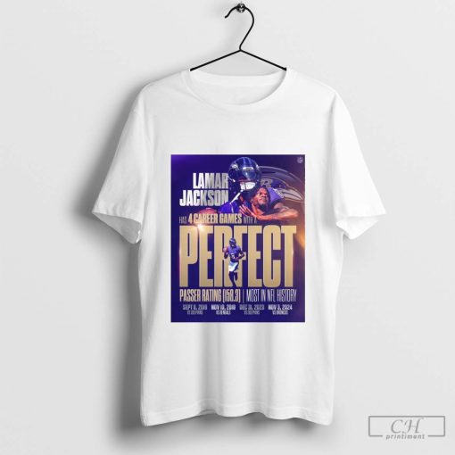 Lamar Jackson Has 4 Career Games With A Perfect Passer Rating Mosi In NFL History Baltimore Ravens Poster t-shirt