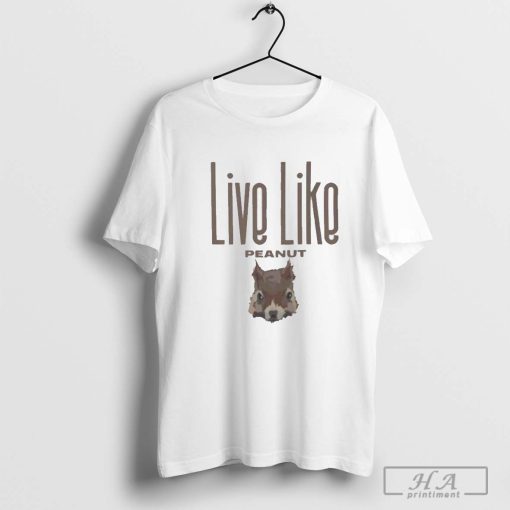 Live Like Justice For Peanut Squirrel Shirt