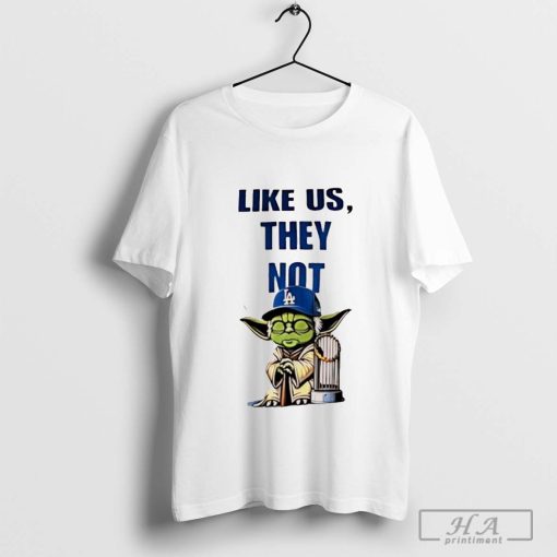 Los Angeles Dodgers Baby Yoda like us they not T-shirt