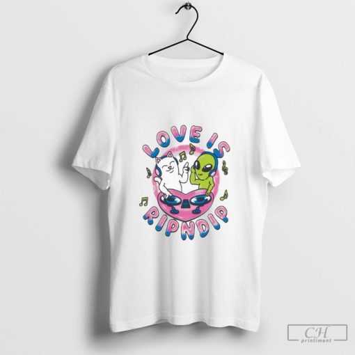 Love Is Ripndip Alien T-shirts