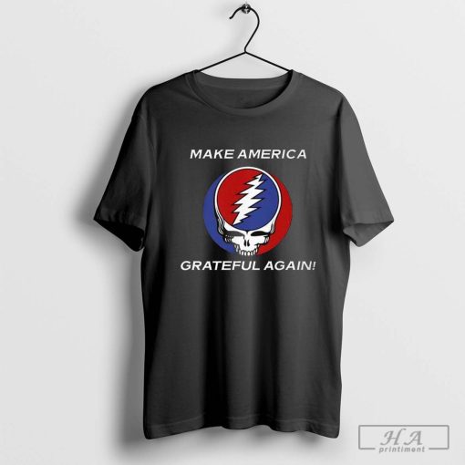 Make America Grateful Again - Hommage Grateful Dead T-shirt