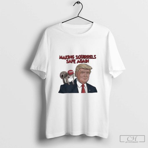 Make Squirrels Safe Again Vote Trump shirt