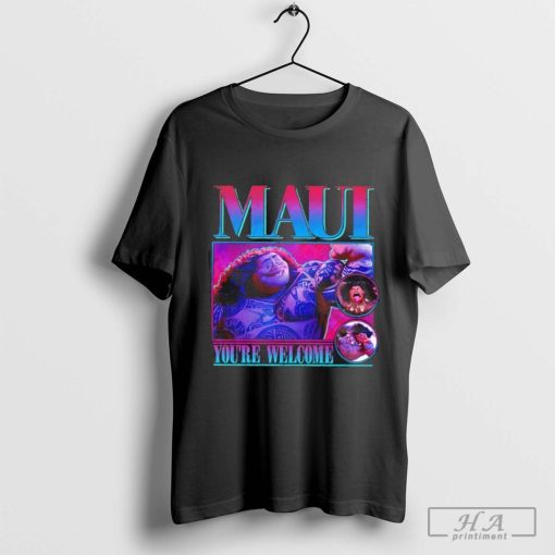 Maui you’re welcome shirt