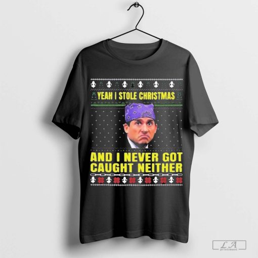 Michael Scott Yeah I Stole Christmas And I Never Got Caught Neither Ugly Sweater 2024 t-shirt