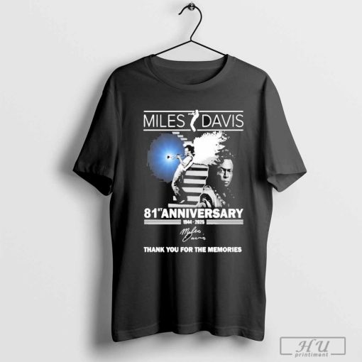 Miles Davis 81st Anniversary 1944-2025 Thank You For The Memories T-Shirt