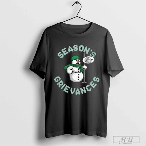 New York Jets Snowman Season’t Grievances I Got A Lot Of Problems With You People Christmas 2024 t-shirt