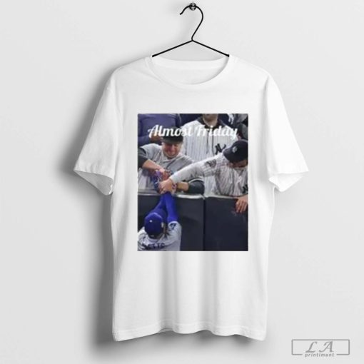 New York Yankees Fans Grabbing Mookie Betts Glove Almost Friday t- shirt