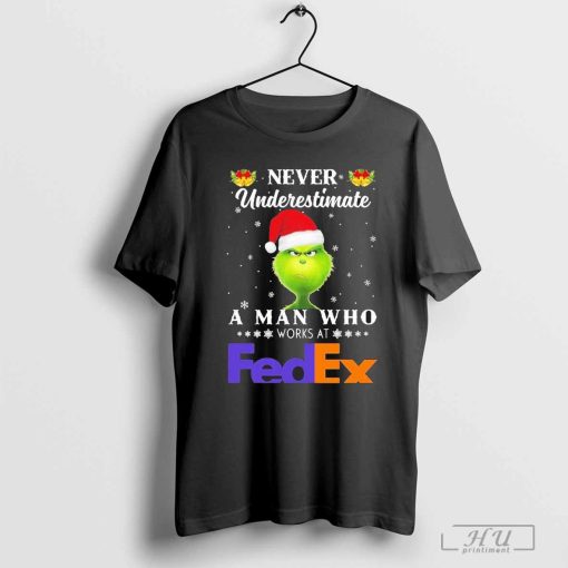 Nice Grinch Never Underestimated A Man Who Works At Fedex 2024 Shirt