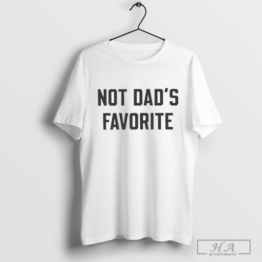 Not Dad’s Favorite T-shirts