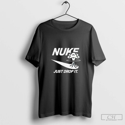 Nuke just drop it logo shirt