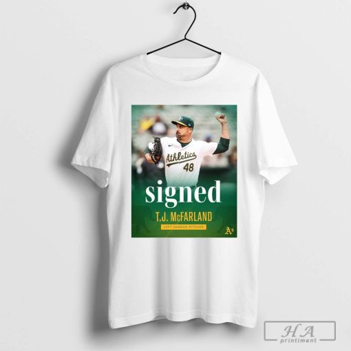 Oakland Athletics signed left-handed pitcher T.J. McFarland to a one-year contract T-shirt