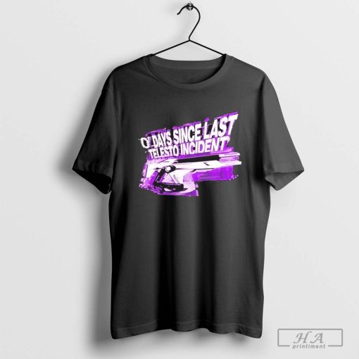 O’days Since Last Telesto Incident Is Besto T-shirts