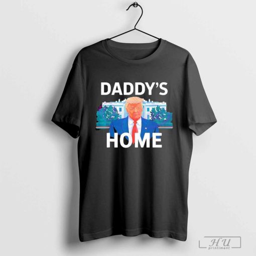 Daddy's Home Donald Trump 2024 T shirts