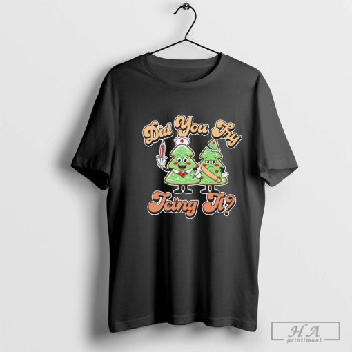 Official Did You Try Icing It Christmas 2024 Shirt