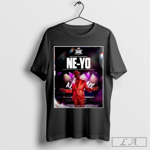 Official Halftime Performer Ne-Yo 2024 Dr Pepper Big 12 Football Championship Poster t-shirt