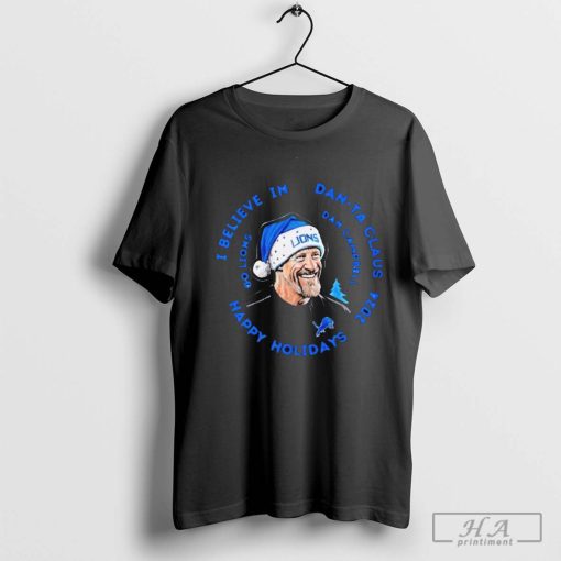 Official I Believe In Dan Ta Claus Go Lions Christmas 2024 T-Shirt