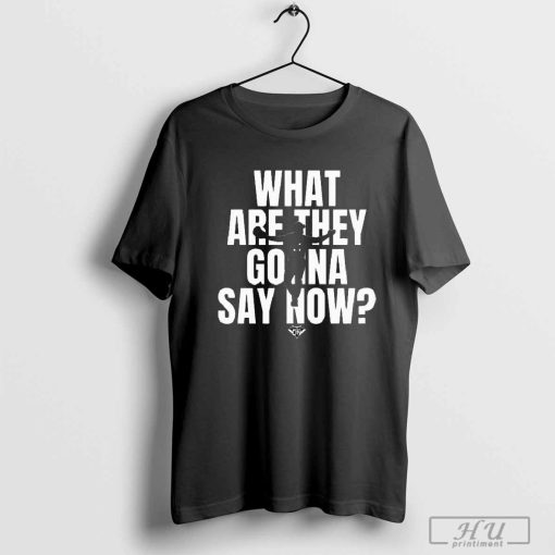 Official Los Angeles Dodgers What Are They Gonna Say Now shirt