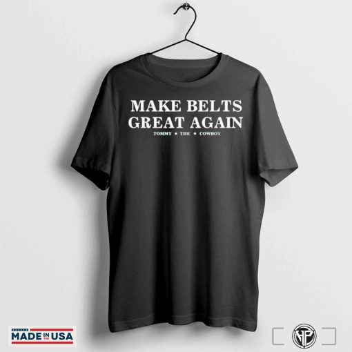 Official Make Belts Great Again Tee Shirt