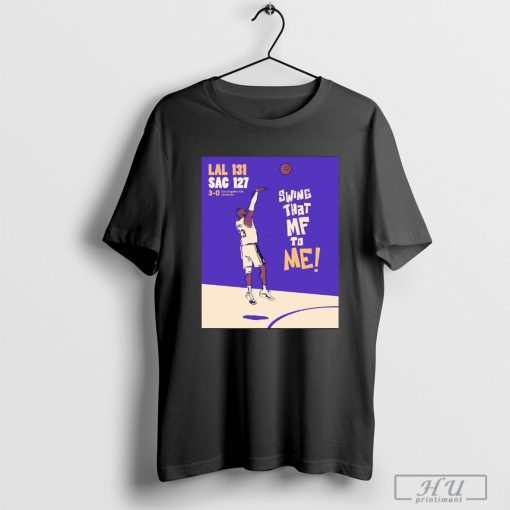 NBA On ESPN Los Angeles Lakers vs Sacramento Kings 131-127 Swing That MF To Me Poster t-shirt