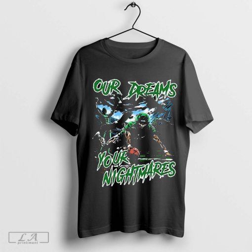 Official Philadelphia Eagles NFL Our Dreams Your Nightmares Skeleton Player t-shirt