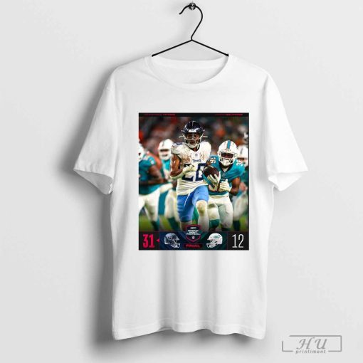 Official Tennessee Titans Wins 31-12 Miami Dolphins 2024 NFL Week 4 Final Score Shirt