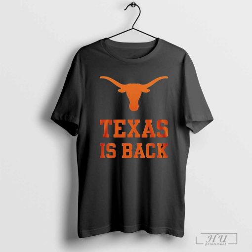 Official Texas Longhorns Texas Is Back Shirt