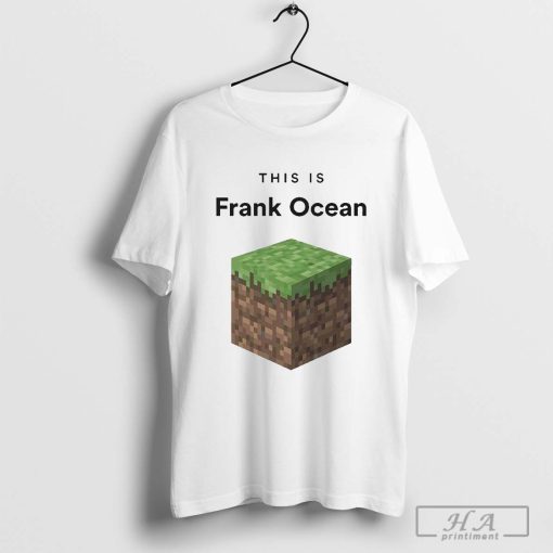 Official This Is Frank Ocean Minecraft Shirts