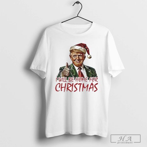 Official Trump I Will Be Home For Christmas Shirt