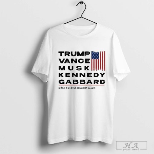 Official Trump Vance Musk Kennedy Gabbard Make America Healthy Again Trump Won 2024 Shirt