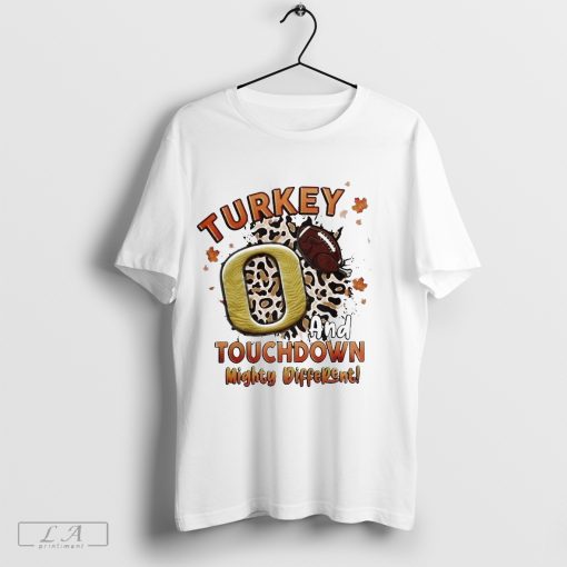 Oregon Ducks Turkey Touchdown I Gotta Believe Shirt