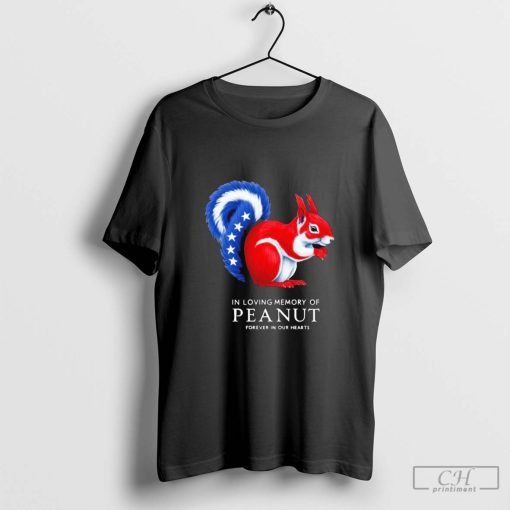 Peanut Squirrel Justice In Loving Memory Of Peanut Forever In Our Hearts Shirt