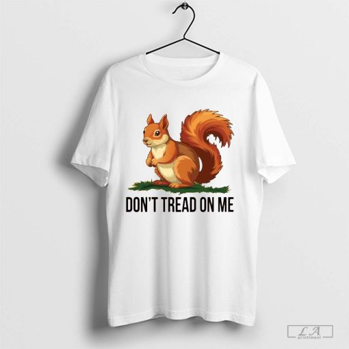 Peanut The Squirrel Don’t Tread On Me Rip Peanut Justice for Peanut Shirt