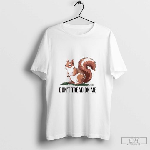 Peanut The Squirrel Don’t Tread On Me Shirt