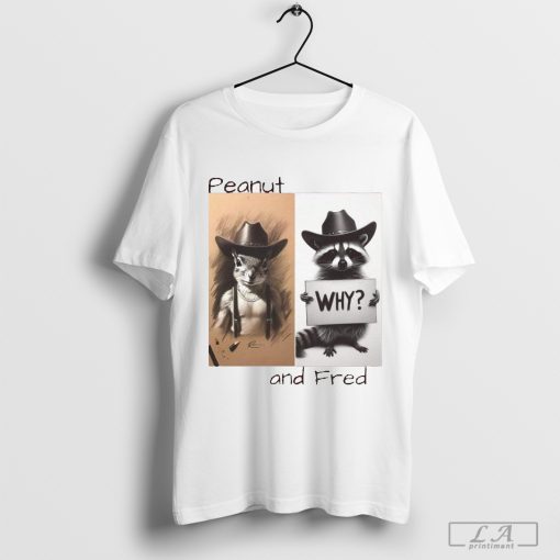 Peanut and Fred Why 2024 Shirt