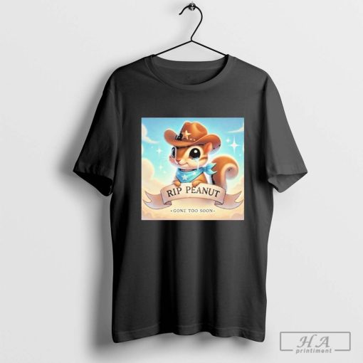 Peanut the Squirrel Tribute Rip Peanut Gone Too Soon Memorial Shirt