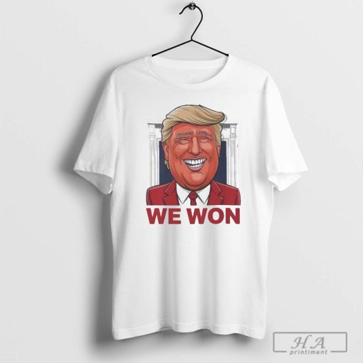 Political Caricature Donald Trump We Won Shirt